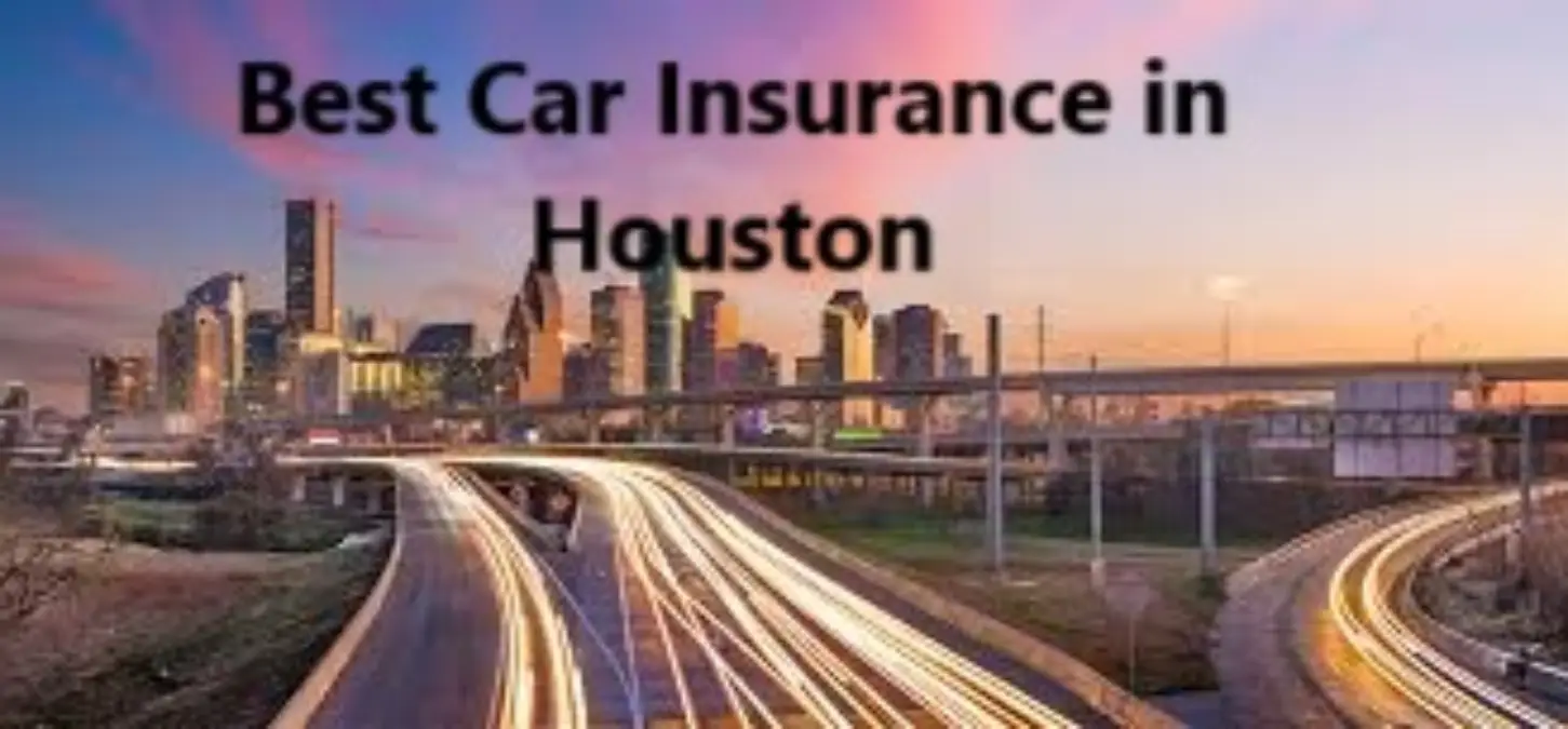 Best Car Insurance in Houston for 2025 Compare Rates, Coverage, and Discounts