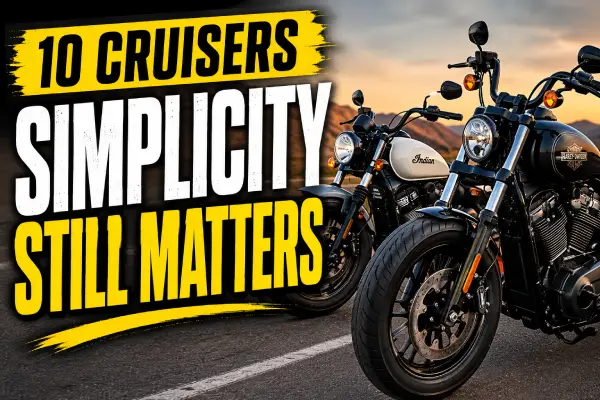 10 Cruisers That Prove Simplicity Still Matters
